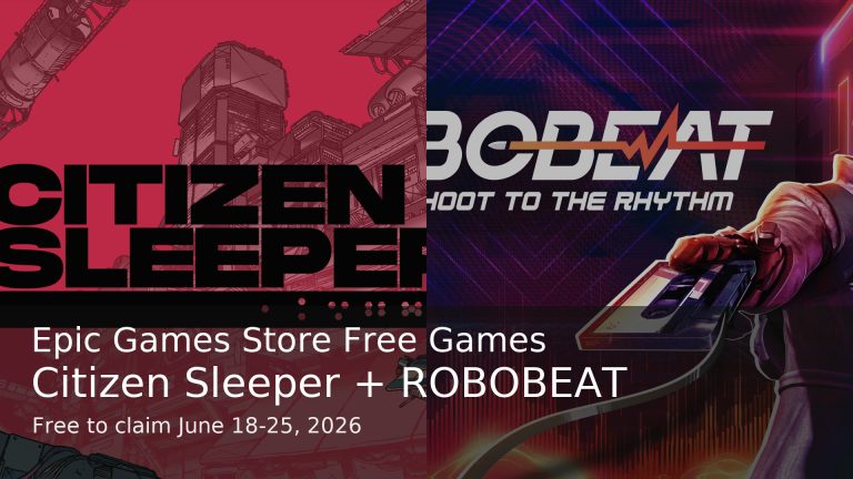 Citizen Sleeper and ROBOBEAT free on Epic Games Store June 18 through June 25 2026