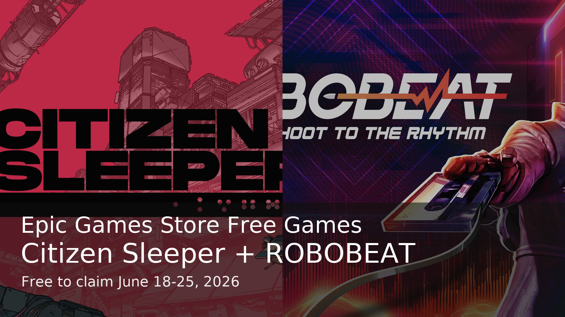 Citizen Sleeper and ROBOBEAT free on Epic Games Store June 18 through June 25 2026