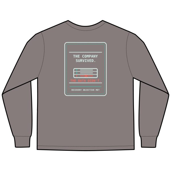 Business Continuity Long Sleeve Tee — 'The Company Survived. The Data Obeyed.'