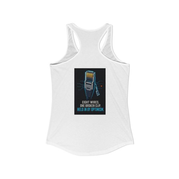 "RJ45 - Eight Wires, One Broken Clip, Held on by optimism." Women's Ideal Racerback Tank