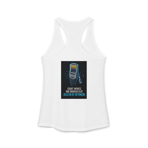 "RJ45 - Eight Wires, One Broken Clip, Held on by optimism." Women's Ideal Racerback Tank